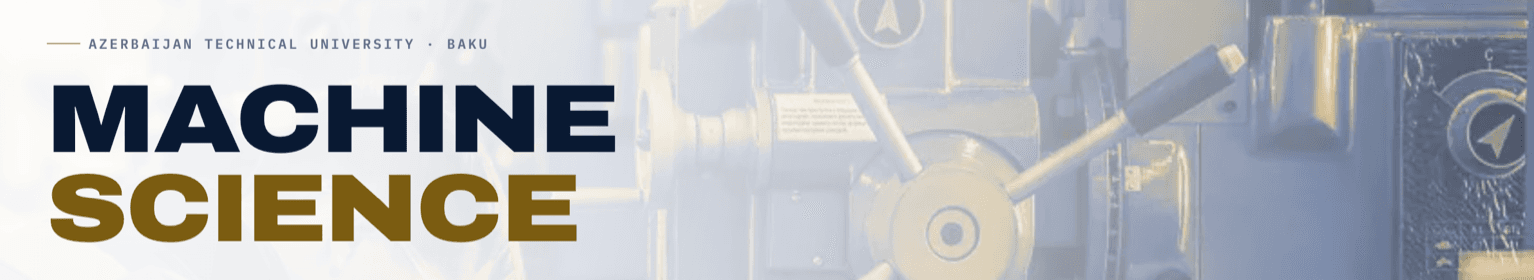 Masthead of the Machine Science journal — the Azerbaijan Technical University eyebrow above the journal's wordmark, set over a photograph of machining equipment